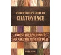 Woodworker's Guide to Chatoyance: Choose the best lumber and make the most out of it