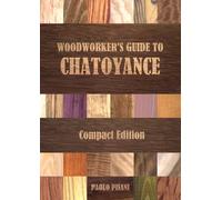 Woodworker's Guide to Chatoyance: Compact Edition