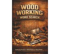 Woodworkign Word Search: 55 Tough Woodworking Word Search Puzzles for Adults - Built for Carpenters, Contractors & Skilled Tradesmen (6x9 Edition)