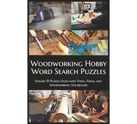 Woodworking Hobby Word Search Puzzles: Explore 55 Puzzles Filled with Tools, Terms, and Woodworking Vocabulary