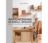 Woodworking in Small Spaces: From Living Room to Workshop