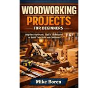 WOODWORKING PROJECTS FOR BEGINNERS: The essential Guide for woodworking For Beginners, Wood Carving, Woodworking Tools, And Accessories, Tools Set, ... Clamps And Curve Cutting Methods Explained