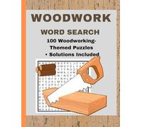 Woodworking Word Search Puzzle Book: 100 Woodworking & Workshop-Themed Word Search Puzzles for Adults - Fun & Relaxing Hobby Activity