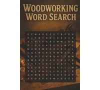 Woodworking Word Search: Woodworking Word Search: 55 Engaging Puzzles Celebrating Craftsmanship, Tools & Timber - A Relaxing 6x9 Brain Game Book for Adults, Carpenters & Woodworking Enthusiasts