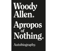 Woody Allen Apropos of Nothing (Copertina rigida)