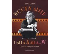 Woody Allen dalla A alla W. Tutte le tematiche dei film