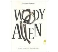 Woody Allen. Guida a un uso responsabile