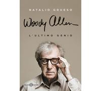 Woody Allen. L'ultimo genio - Grueso Natalio