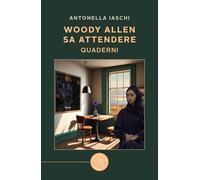 Woody Allen sa attendere. Quaderni
