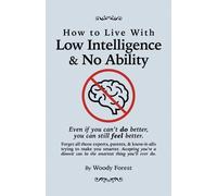 Woody Forest How to Live with Low Intelligence & No Ability (Tascabile)