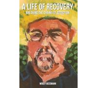 Woody Giessmann A Life of Recovery (Tascabile)