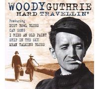 Woody Guthrie - Hard Travellin' by Woody Guthrie (2002-08-02)