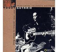 Woody Guthrie Long Ways To Travel: THE UNRELEASED FOLKWAYS MASTERS, 1944-19 (CD)
