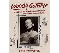 Woody Guthrie: Songs and Art: Words and Wisdom
