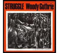 Guthrie, Woody - Struggle