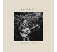 Woody Platt - Far Away With You