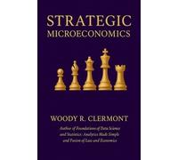 Woody R Clermont Strategic Microeconomics (Tascabile)