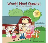 Woof! Moo! Quack! Act Like The Animals Act