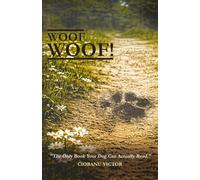 WOOF WOOF!: The Only Book Your Dog Can Actually Read