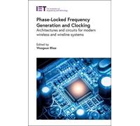 Woogeun Rhee Phase-Locked Frequency Generation and Clocking (Copertina rigida)