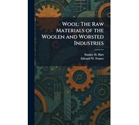 Wool: The Raw Materials of the Woolen and Worsted Industries