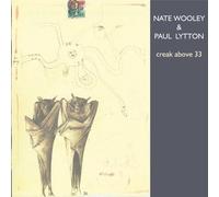 Wooley, Nate - With Paul Lytton-Creak Above 33