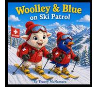 Woolley and Blue on Ski Patrol: A Mountain Safety Adventure