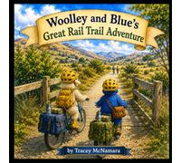 Woolley and Blue's Great Rail Trail Adventure: Canterbury New Zealand