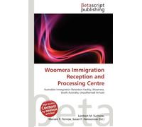 Woomera Immigration Reception and Processing Centre: Australian Immigration Detention Facility, Woomera, South Australia, Unauthorised Arrivals