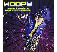 Woopy - Here Comes A New Challenger
