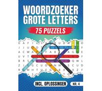 Woordzoeker Grote Letters Nr 4. - 75 Puzzels Incl. Oplossingen: Woordzoekers Groot Lettertype voor Senioren, Ouderen en Volwassenen met voor Eindeloos Puzzelplezier