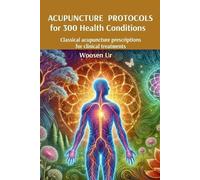 Woosen Ur ACUPUNCTURE PROTOCOLS for 300 Health Conditions (Tascabile)