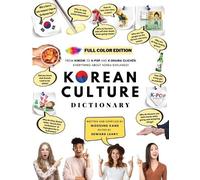 Woosung Kang [FULL COLOR] KOREAN CULTURE DICTIONARY - From Kimchi To (Tascabile)