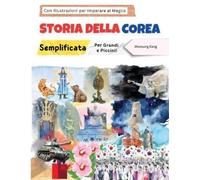 Woosung Kang Storia della Corea Semplificata - Per Grandi e Piccini (Tascabile)