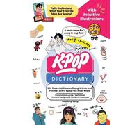 The KPOP Dictionary: 500 Essential Korean Slang Words and Phrases Every K-...