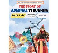 Woosung Kang The Story of Admiral Yi Sun-sin Made Easy (Tascabile)
