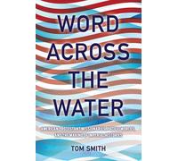 Word Across the Water: American Protestant Missionaries, Pacific Worlds and the Making of Imperial Histories