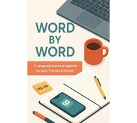 Word by Word: A Language Learning Logbook for Daily Practice and Growth
