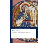 Word Eaters: Graphophagy in the Early and High Middle Ages: 6