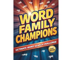 Word Family Champions Ultimate Word Search Challenge (Third Edition): Boost Reading Skills While Solving Exciting Word Family Puzzles plus 10 Bonus Coloring Pages!