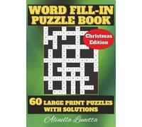 Word Fill-In Puzzle Book: Christmas Edition | 60 Large Print Puzzles for Teens, Adults, and Seniors with Solutions | Challenge Your Brain | 7 x 10 in