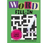 Word Fill in Puzzle Book for Adults: 50 Full-Page Word Fill-In Puzzles for Adults - Large Print Brain Teasers for Calm, Focus & Memory Support | 8.5 x 11" 118 pages