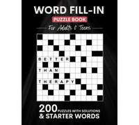 Word Fill In Puzzle Book For Adults & Teens: 200 Fill ins Word Puzzles With Starter Word