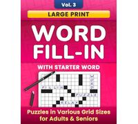 Word Fill In Puzzle Book in Large Print: Puzzles with Starter Word for Adults & Seniors