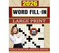 Word Fill-In Puzzles 2026: Large Print Puzzle Book for Adults and Seniors with 200 Easy-to-Read Puzzles: Big 8.5×11 Edition | High-Contrast Large ... Puzzle Lovers | Fun Brain Activities for 2026