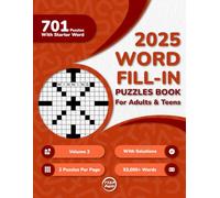 Word Fill In Puzzles Book for Adults 2025 Edition Volume 2: 700+ Large Print Word Fill-Ins Puzzles With Starter Word and Solutions for Adults, Seniors, and Teens (2 Puzzles Per Page)
