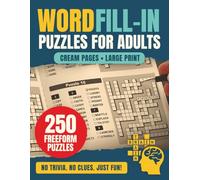 Word Fill-In Puzzles For Adults: 250 Brain Training Puzzles in Freeform Grids for Focus and Memory | Large-Print on Eye-Friendly Cream Paper