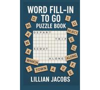 Word Fill-In To Go Puzzle Book: 80 Word Puzzles for Adults in a Travel Sized Book