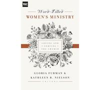 Word-Filled Women's Ministry: Loving and Serving the Church
