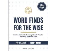 Word Finds for the Wise: Large Print Word Search Puzzles for Seniors - Relaxing Memory Recall Games for Adults with Low Vision
